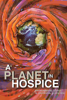 A Planet in Hospice: Environmental Justice in Existential Ecofiction (New Suns: Race, Gender, and Sexuality in the Speculative) 0814260020 Book Cover