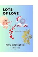 lots of love: coloring book and funny jokes B0CVXJRJQ5 Book Cover