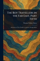 The Boy Travellers in the Far East, Part Fifth 1023590840 Book Cover