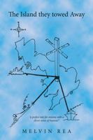 The Island They Towed Away: A Modern Fairy Story 1496981081 Book Cover