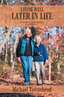 Living Well Later in Life: Emotional and Social Preparation for Retirement 1524696706 Book Cover