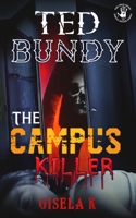 Ted Bundy: The Campus Killer B08KY6BVMY Book Cover