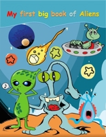 My first big book of Aliens: (Cute and fun toddler coloring book),(best kids coloring book), (I can color) B08JDYXMQL Book Cover