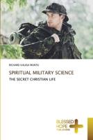 SPIRITUAL MILITARY SCIENCE: THE SECRET CHRISTIAN LIFE 6137982955 Book Cover