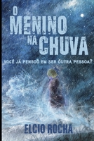 O Menino na Chuva: Você já pensou em ser outra pessoa? (Portuguese Edition) B087S91DWK Book Cover
