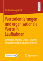 Wertorientierungen und organisationale Werte in Laufbahnen: Eine rekonstruktive Studie in einem Finanzdienstleistungsunternehmen 3658328738 Book Cover