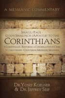 Sha'ul / Paul - God's Shaliach (Apostle) to the Corinthians: 1 Corinthians - Restoring a Congregation in Crisis; 2 Corinthians - Countering Messianic Madness 1951833384 Book Cover