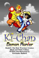 Ki-Chan: Demon Hunter: Book #1: The Holy Warriors Awaken 1539841073 Book Cover