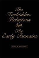 The Forbidden Relations and the Early Tannaim 0595428436 Book Cover