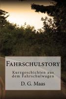 Fahrschulstory: Kurzgeschichten aus dem Fahrschulwagen 1535237198 Book Cover