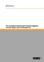 Die verstärkten Beziehungen zwischen Ägypten und der Ägäis unter Amenophis III 3640773616 Book Cover