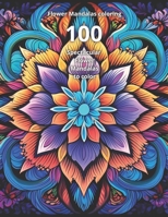 Flower Mandalas coloring: 100 Spectacular flower mandalas to color B0C51RLHGC Book Cover