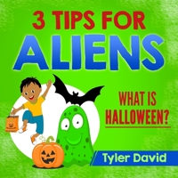 3 Tips For Aliens: What is Halloween? 1979301514 Book Cover