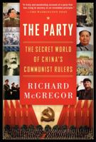 The Party: The Secret World of China's Communist Rulers 0061708763 Book Cover