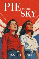 Pie in the Sky: A Novel 1948598949 Book Cover