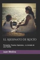 El Asesinato de Roc�o: Psicopat�a, Trauma, Esperanza... La Jornada de una Familia 1696747953 Book Cover