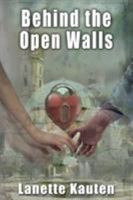 Behind the Open Walls 1622531671 Book Cover