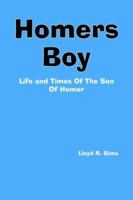 Homers Boy: Life And Times Of The Son Of Homer 1418450553 Book Cover