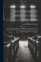 Istituzioni Di Diritto Civile Italiano: Delle Obbligazioni E Dei Contratti In Genere Del Contratto Di Matrimonio, Della Vendita, Della Permuta ... Di Locazione, Volumes 2-3 1021787590 Book Cover