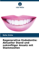 Regenerative Endodontie: Aktueller Stand und zukünftiger Ansatz mit Stammzellen (German Edition) 6630437365 Book Cover