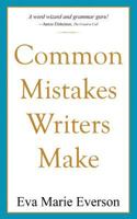 Common Mistakes Writers Make: Editing and Proofreading (Writing With Excellence) 194110309X Book Cover