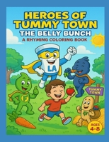 Heroes of Tummy Town: The Belly Bunch B0FCD2PMBW Book Cover