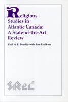 Religious Studies in Atlantic Canada: A State-Of-The-Art Review 088920361X Book Cover