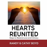 HEARTS REUNITED: Steps to Restore Love and Intimacy 0986398780 Book Cover