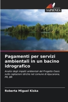 Pagamenti per servizi ambientali in un bacino idrografico 6207296206 Book Cover