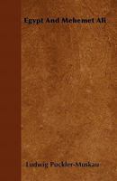Egypt and Mehemet Ali 1446035360 Book Cover