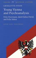 Young Vienna and Psychoanalysis: Felix Doermann, Jakob Julius David, and Felix Salten (Austrian Culture) 0820445177 Book Cover