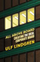 All Above Board: Creating the Ideal Corporate Board 113726425X Book Cover