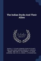The Indian Ducks And Their Allies 1247389936 Book Cover