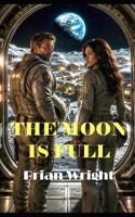 The Moon Is Full B0H7CGC6GX Book Cover