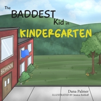 The Baddest Kid in Kindergarten B0B53C3MWH Book Cover