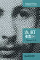 Maurice Blondel: A Philosophical Life (Ressourcement: Retrieval and Renewal in Catholic Thought 0802863655 Book Cover