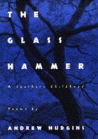 The Glass Hammer: A Southern Childhood 0395700116 Book Cover