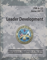 Leader Development FM 6-22 (Army Doctrine) 1936800284 Book Cover