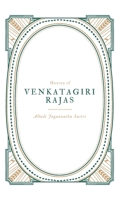 History of VENKATAGIRI RAJAS 9355276060 Book Cover