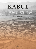 Kabul: A History 1773-1948 9004323635 Book Cover