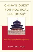 China's Quest for Political Legitimacy: The New Equity-Enhancing Politics 0739122584 Book Cover