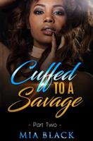 Cuffed To A Savage 2 (Loving a Savage) 1074827775 Book Cover