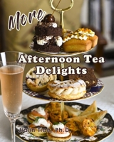 More Afternoon Tea Delights 1733477942 Book Cover