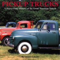 Pickup Trucks: A History of the Great American Vehicle 1579120113 Book Cover