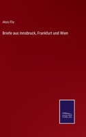 Briefe aus Innsbruck, Frankfurt und Wien 3375008600 Book Cover
