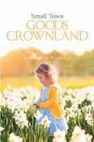 Small Town Goods Crownland 1543477534 Book Cover