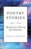 Poetry Stories: Recollections During The Pandemic 1685150241 Book Cover