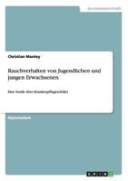 Rauchverhalten von Jugendlichen und jungen Erwachsenen: Eine Studie über Krankenpflegeschüler 364037505X Book Cover