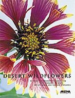 Desert Wild Flowers: A Guide for Identifying Locating, and Enjoying Arizona Wildflowers and Cactus Blossoms 189386006X Book Cover