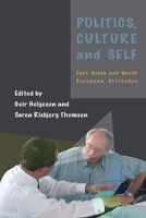 Politics, Culture and Self: East Asian and North European Attitudes 8791114993 Book Cover